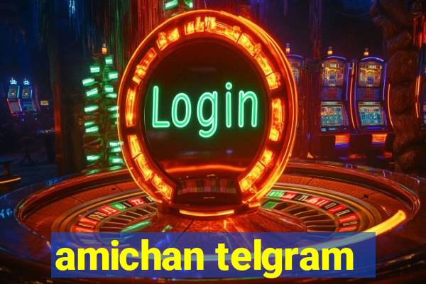 amichan telgram